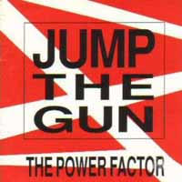 [Jump The Gun The Power Factor Album Cover]