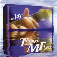 [Just Jay Through My Eyes Album Cover]