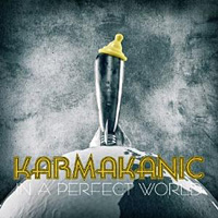 [Karmakanic In a Perfect World Album Cover]