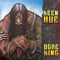 Keen Hue Ogre King Album Cover