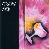 [Kerygma Child Kerygma Child Album Cover]