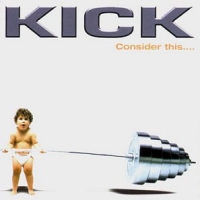 [Kick Consider This... Album Cover]