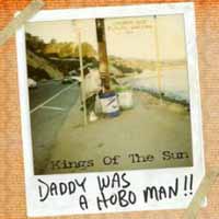 [Kings of the Sun Daddy Was a Hobo Man Album Cover]