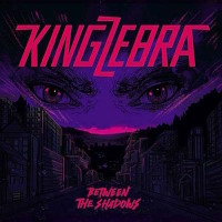 [King Zebra Between The Shadows Album Cover]