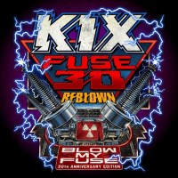 [Kix Fuse 30 Reblown: Blow My Fuse 30th Anniversary Edition Album Cover]