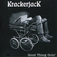 [Krackerjack Good Thing Goin' Album Cover]