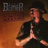 Kurt Deimer Work Hard Rock Hard Album Cover
