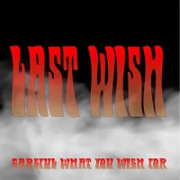 [Last Wish Careful What You Wish For Album Cover]