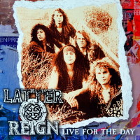 Latter Reign Live For the Day Album Cover