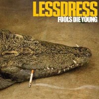 [Lessdress Fools Die Young Album Cover]
