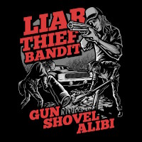 [Liar Thief Bandit Gun Shovel Alibi Album Cover]