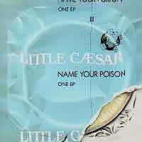 Little Caesar Name Your Poison Album Cover