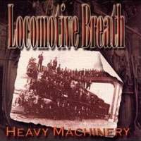 Locomotive Breath Heavy Machinery Album Cover