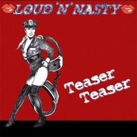 Loud 'N' Nasty Teaser Teaser Album Cover