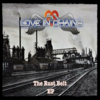 Love in Chains The Rust Belt EP Album Cover