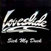 Loveslide Sick My Duck Album Cover