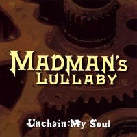 Madman's Lullaby Unchain My Soul Album Cover