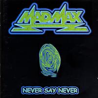 [Mad Max Never Say Never Album Cover]