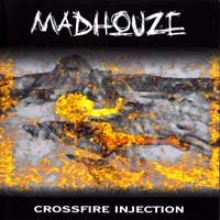 Madhouze Crossfire Injection Album Cover