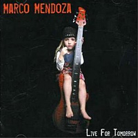 Marco Mendoza Live for Tomorrow Album Cover