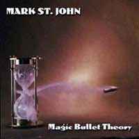 Mark St. John Magic Bullet Theory Album Cover