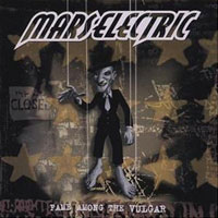 Mars Electric Fame Among The Vulgar Album Cover