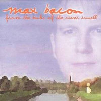 [Max Bacon From The Banks Of The River Irwell Album Cover]