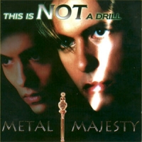 Metal Majesty This Is Not A Drill Album Cover
