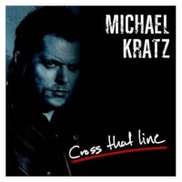 [Michael Kratz Cross That Line Album Cover]