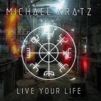 Michael Kratz Live Your Life Album Cover