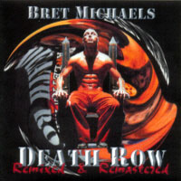 [Bret Michaels Death Row Remixed and Remastered Album Cover]