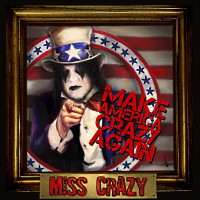 [Miss Crazy Make America Crazy Again Album Cover]