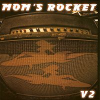 [Mom's Rocket V2 Album Cover]