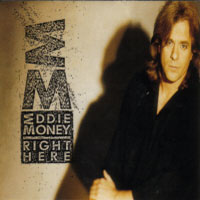 [Eddie Money Right Here Album Cover]