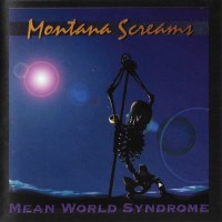 [Montana Screams Mean World Syndrome Album Cover]