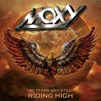 [Moxy 40 Years and Still Riding High Album Cover]