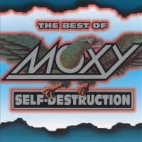 Moxy Self Destruction - The Best of Moxy Album Cover