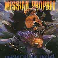 [Messiah Prophet Master of the Metal Album Cover]