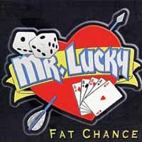 [Mr. Lucky Fat Chance Album Cover]