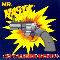 Mr. Nasty .38 Caliber Kisses Album Cover