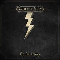 [Nashville Pussy Up The Dosage Album Cover]