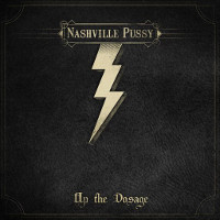 Nashville Pussy Up The Dosage Album Cover