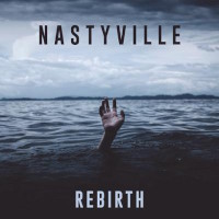 Nastyville Rebirth Album Cover