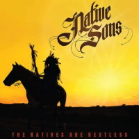 [Native Sons The Natives Are Restless Album Cover]