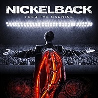 Nickelback Feed The Machine Album Cover