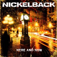 [Nickelback Here And Now Album Cover]