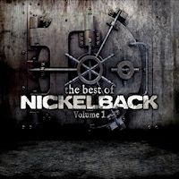 [Nickelback The Best Of Nickelback Volume 1 Album Cover]
