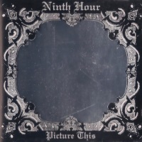 [Ninth Hour Picture This Album Cover]