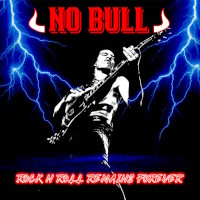No Bull Rock N Roll Remains Forever Album Cover