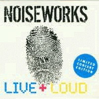 [Noiseworks Live Plus Loud Album Cover]